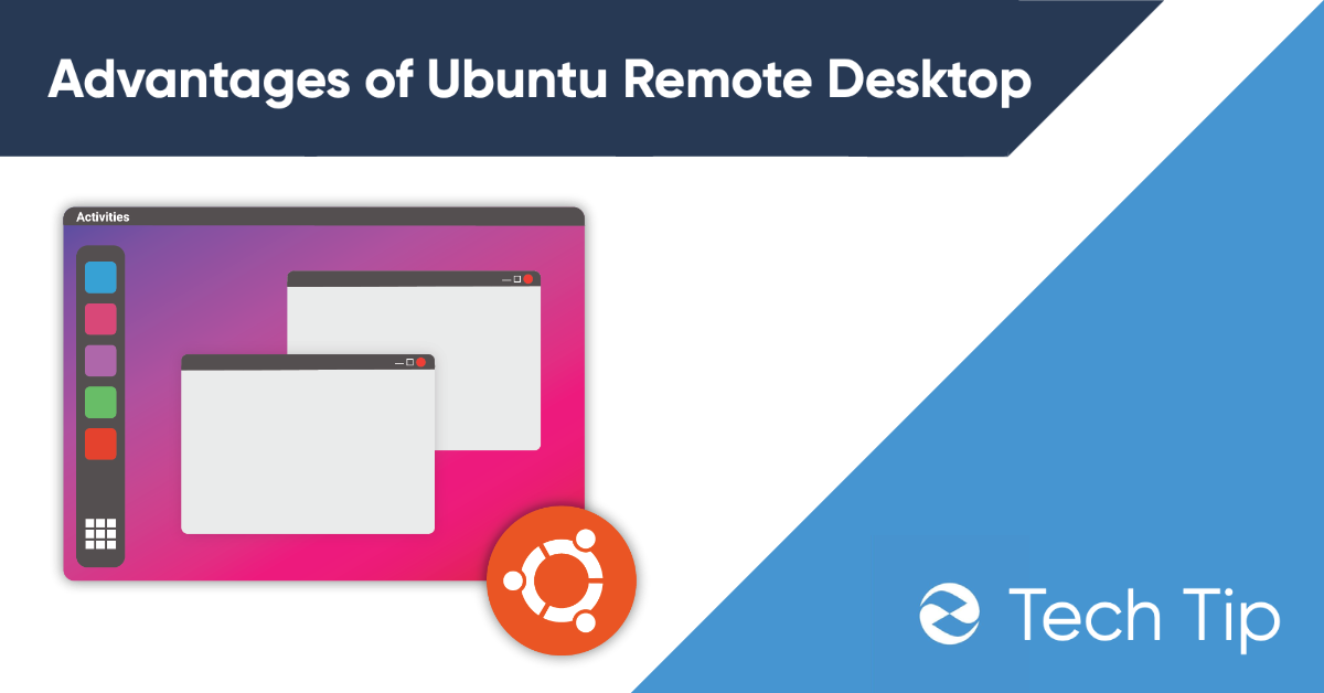 The Advantages of Running an Ubuntu Remote Desktop