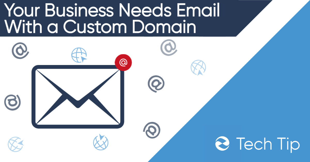 Why You Need to Use a Custom Domain for Your Business Email